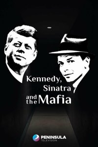 Кеннеди, Синатра и мафия (2023)